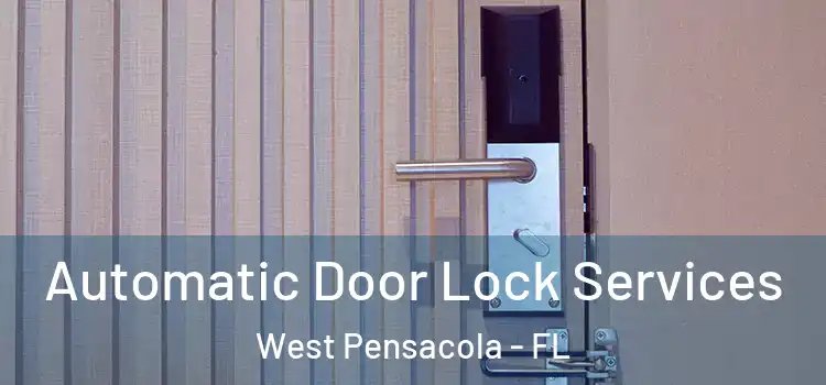 Automatic Door Lock Services West Pensacola - FL