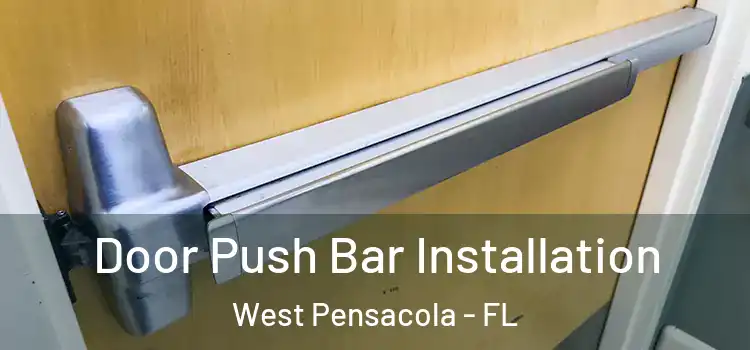 Door Push Bar Installation West Pensacola - FL