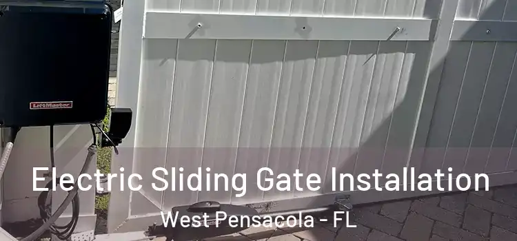 Electric Sliding Gate Installation West Pensacola - FL