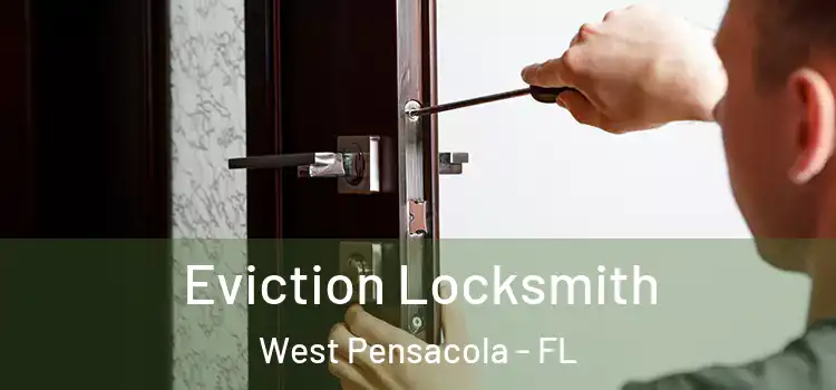 Eviction Locksmith West Pensacola - FL